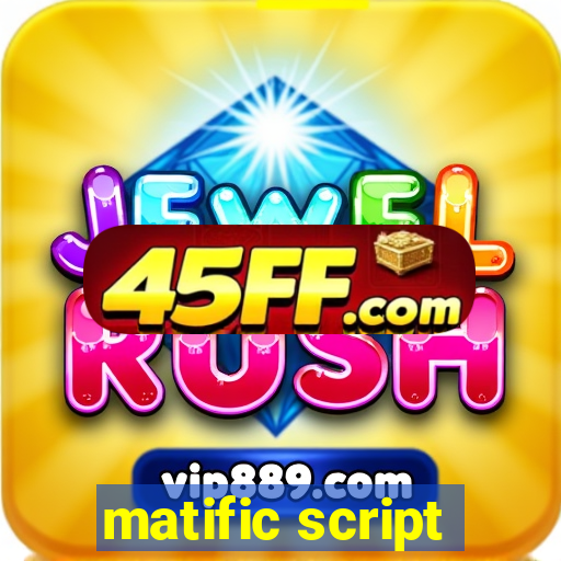 matific script